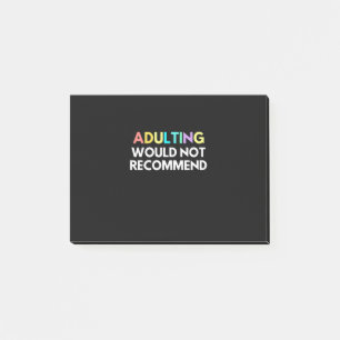 Adulting Would Not Recommend Post-it Notes
