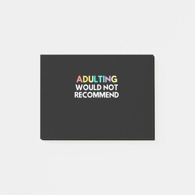 Adulting Would Not Recommend Post-it Notes (Front)