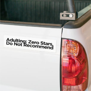 Adulting: Zero Starts, Do Not Recommend Funny Bumper Sticker