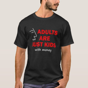 Adults Are Just Kids With Money Illustration Graph T-Shirt
