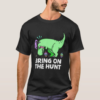 Adults Easter Dinosaur Rex Bring on the Hunt Kid T-Shirt