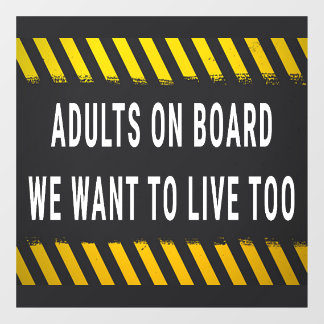 Adults On Board We Want To Live Too Window Cling