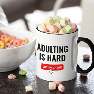 Aduting Is Hard - Unsubscribe   Customisable Quote Mug
