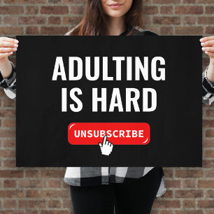 Aduting Is Hard - Unsubscribe Customisable Quote Poster