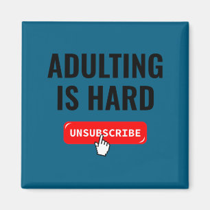 Aduting Is Hard Unsubscribe Izable Quote  Magnet