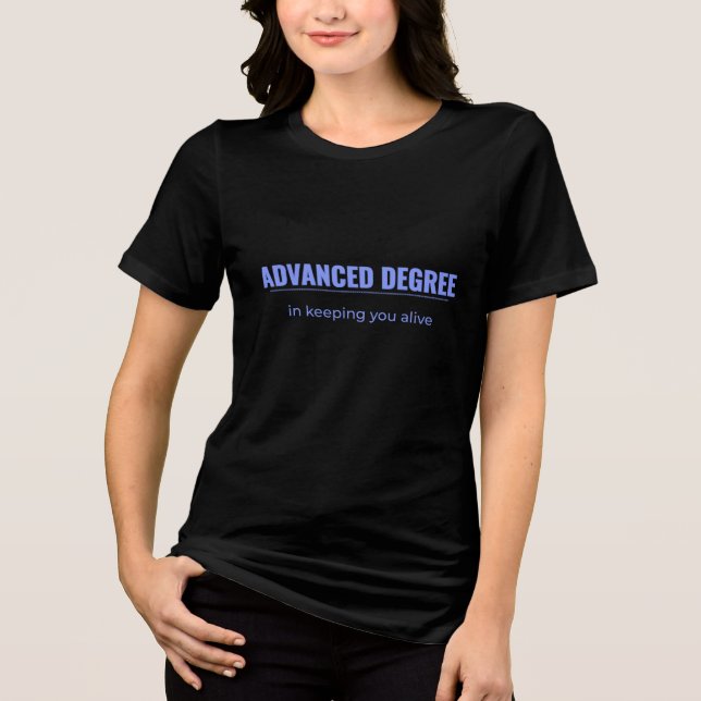 Advanced Degree | Shift Life Healthcare Tee (Front)