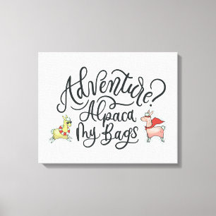 Adventure? Alpaca My Bags Canvas Print