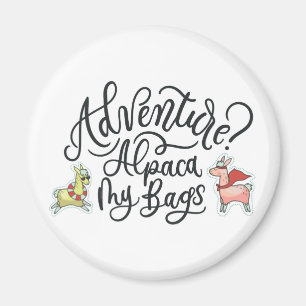 Adventure? Alpaca My Bags Magnet