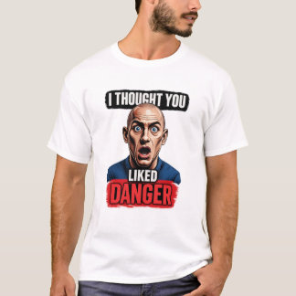 Adventure and danger lover T-Shirt