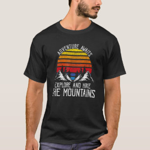 Adventure Awaits Explore & Hike The Mountains Pres T-Shirt