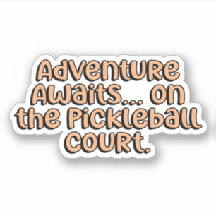 Adventure Awaits... On the Pickleball Court Orange