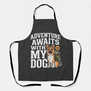 Adventure Awaits With My Dog Hiking Apron