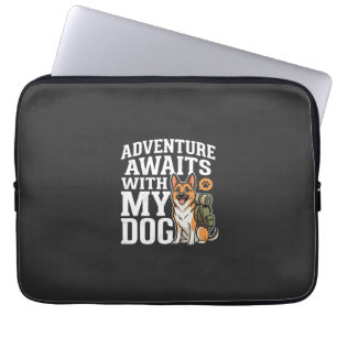 Adventure Awaits With My Dog Hiking Laptop Sleeve