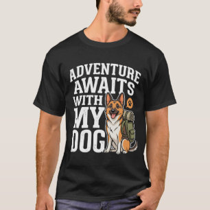 Adventure Awaits With My Dog Hiking T-Shirt