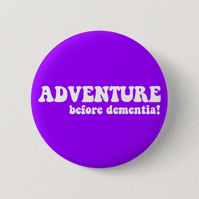 adventure before dementia 6 cm round badge (Front)