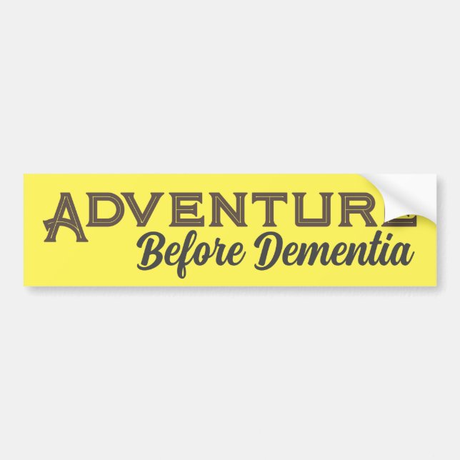 Adventure Before Dementia Bumper Sticker (Front)