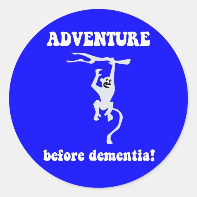 adventure before dementia classic round sticker (Front)