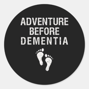 Adventure Before Dementia Fun Wanderlust Travel Re Classic Round Sticker