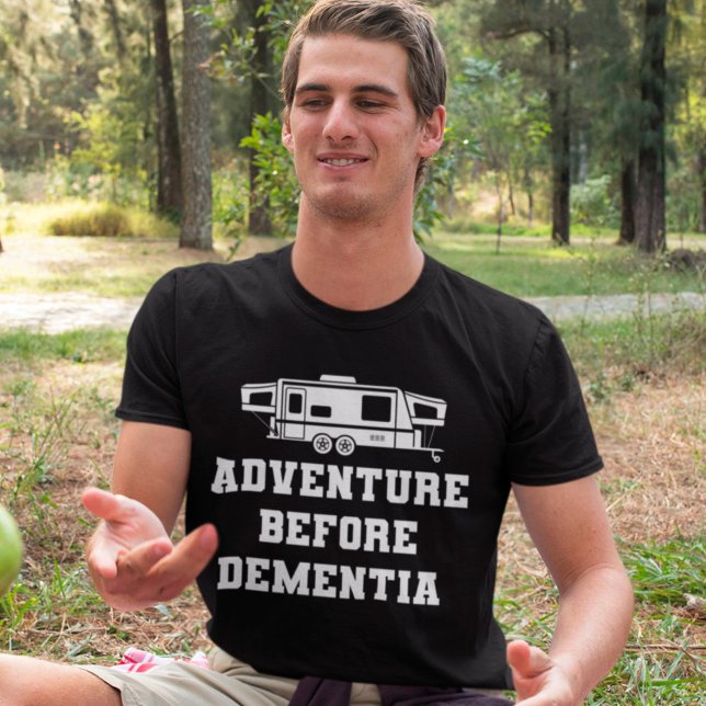Adventure Before Dementia Funny Camping Gift T-Shirt (Creator Uploaded)