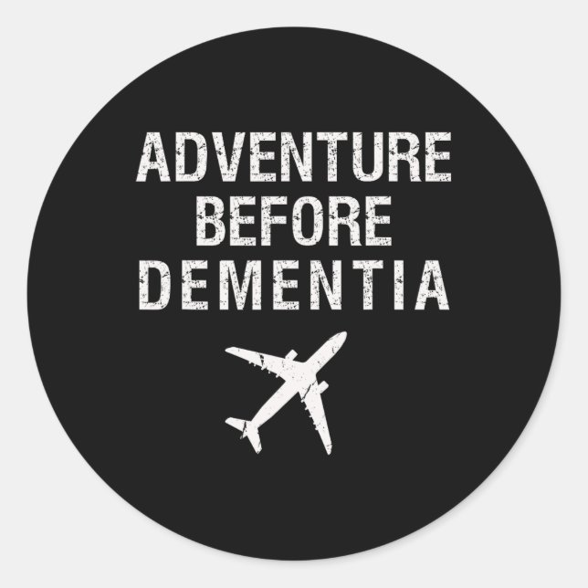 Adventure Before Dementia Funny Plane Travel Retir Classic Round Sticker (Front)