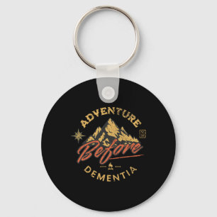 Adventure Before Dementia Hiker Men Women Key Ring