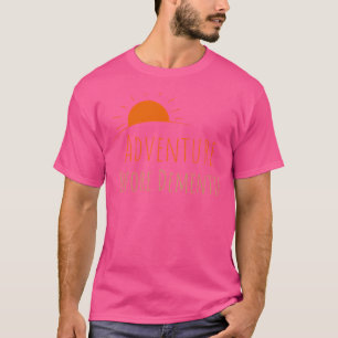 Adventure Before Dementia T-Shirt
