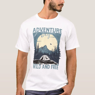 Adventure Begin - Wild and Free T-Shirt