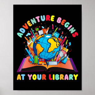 Adventure Begins At Your Library Teacher Reading L Poster