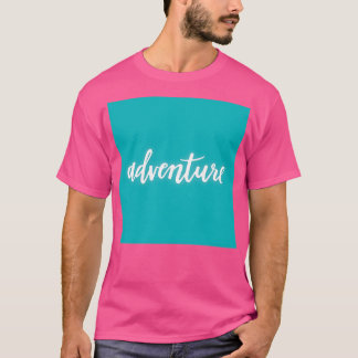Adventure Calligraphy Travel Lettering Teal T-Shirt