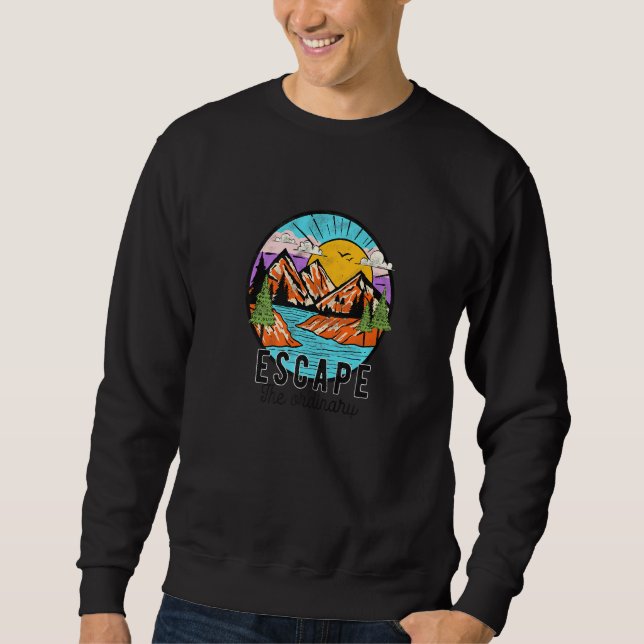 Adventure Camping Escape The Ordinary Sweatshirt (Front)