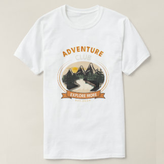Adventure Club Explore More Mountain Hiking  T-Shirt