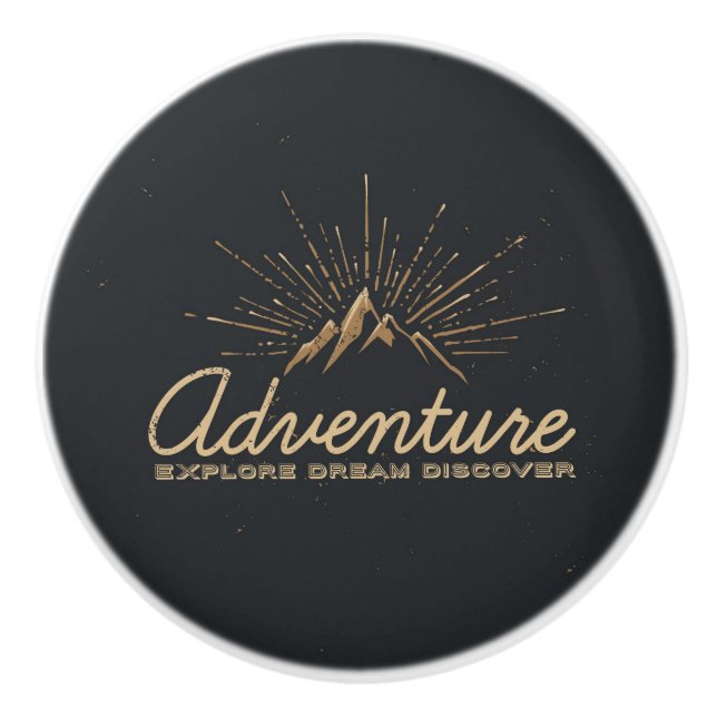 Adventure Explore Dream Discover Typography Ceramic Knob (Front)
