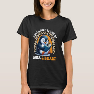 Adventure Funny Begins At Library Cute Penguin Rea T-Shirt