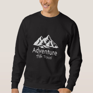 Adventure Hike Travel Rock Climbing Wanderlust Tra Sweatshirt