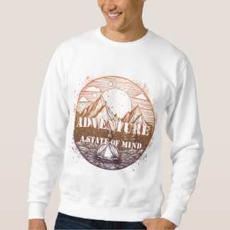 Adventure Hiking, Adventure is a State of Mind Sweatshirt