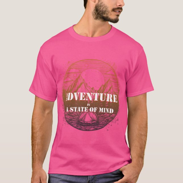 Adventure Hiking, Adventure is a State of Mind T-Shirt (Front)