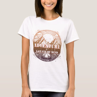 Adventure Hiking, Adventure is a State of Mind T-Shirt