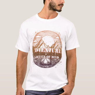 Adventure Hiking, Adventure is a State of Mind T-Shirt