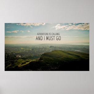 Adventure Is Calling And I Must Go Poster