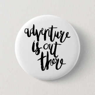 Adventure is Out There 6 Cm Round Badge