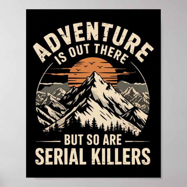 Adventure Is Out There But So Are Serial Killers 2 Poster (Front)