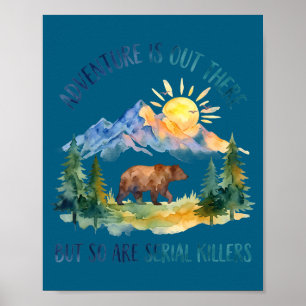 Adventure Is Out There But So Are Serial Killers F Poster