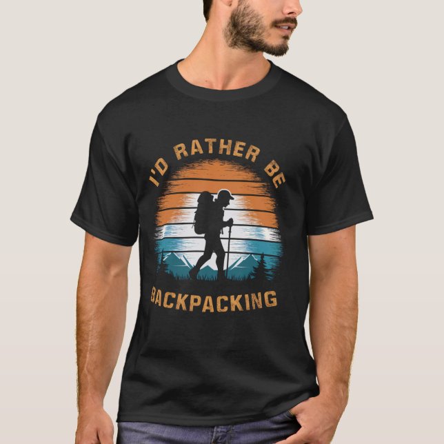 Adventure Outdoor Hiking I'd Rather Be Backpacking T-Shirt (Front)