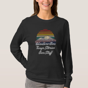 Adventure Over Things Stories Over Stuff Camper Tr T-Shirt