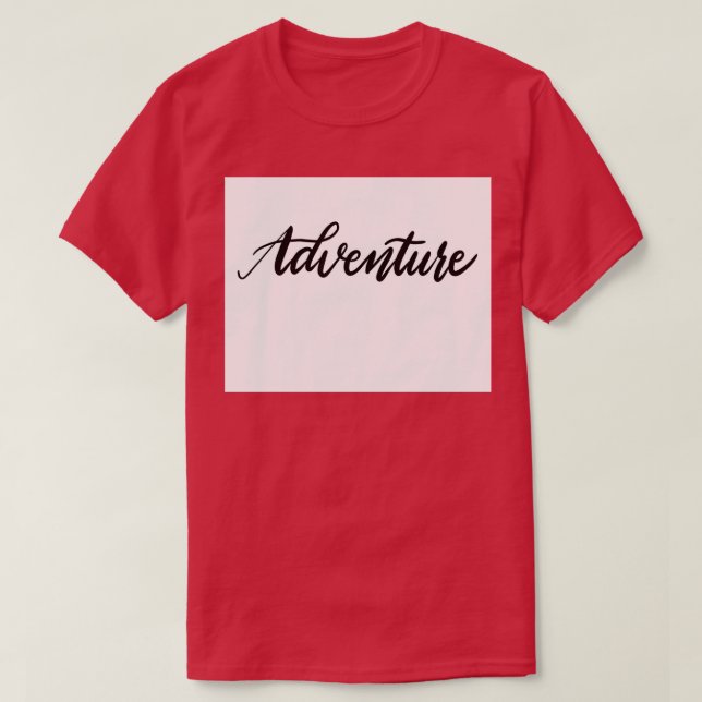 Adventure Statement Design T-Shirt (Design Front)