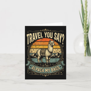 Adventure you say alpaca my bags  card