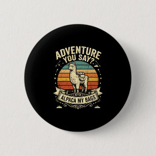 Adventure you say alpaca my bags performance  6 cm round badge