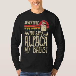 Adventure You Say Alpaca My Bags Vintage Camping A T-Shirt