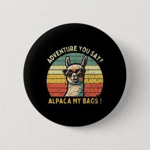 Adventure You Say Alpaca My Bags Vintage For Hikin 6 Cm Round Badge