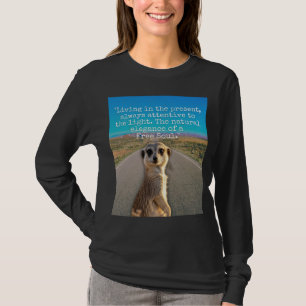 Adventurous Meerkat Living T-Shirt